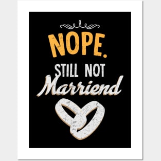 Nope still not married Posters and Art